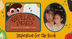 My Inspiration for Writing Abuela's Fideo: A Story of a Grandma's Love