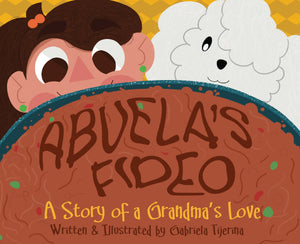 Abuela's Fideo A Story of a Grandma's Love